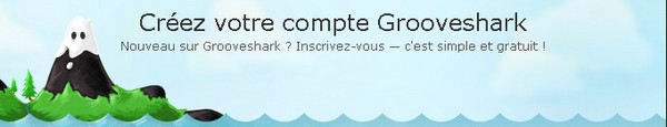 Bandeau Grooveshark Bandeau Grooveshark Ecouter/Télécharger de la musique gratuitement