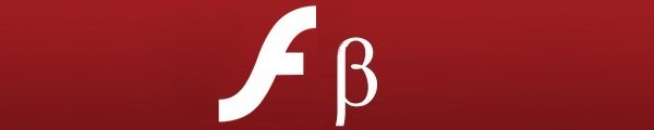 flash beta Adobe Flash 11 en beta 64 bits : 3D, H.264 et Son 7.1